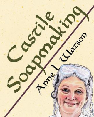 Kniha Castile Soapmaking Anne L. Watson