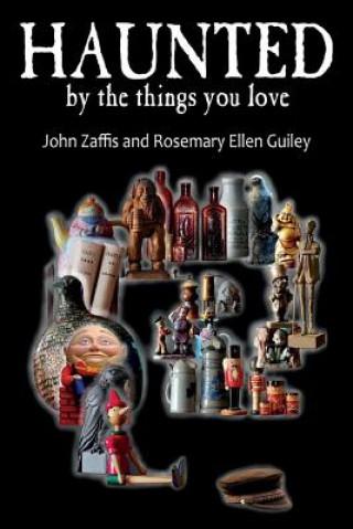 Kniha Haunted by the Things You Love John Zaffis