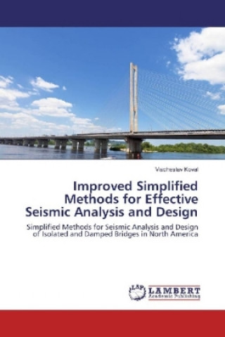 Könyv Improved Simplified Methods for Effective Seismic Analysis and Design Viacheslav Koval