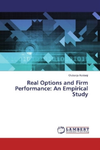 Kniha Real Options and Firm Performance: An Empirical Study Olubanjo Adetunji