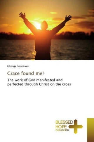 Книга Grace found me! Gbenga Fayemiwo