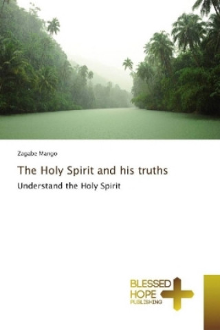 Книга The Holy Spirit and his truths Zagabe Mango