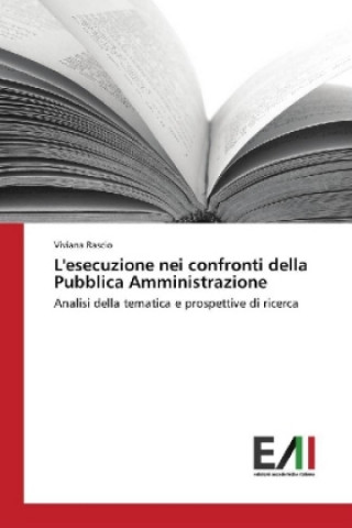 Könyv L'esecuzione nei confronti della Pubblica Amministrazione Viviana Rascio