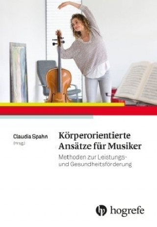 Książka Körperorientierte Ansätze für Musiker Claudia Spahn