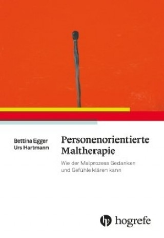 Kniha Personenorientierte Maltherapie Bettina Egger