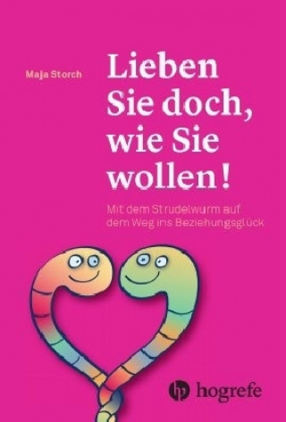 Книга Lieben Sie doch, wie Sie wollen! Maja Storch