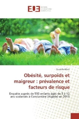 Knjiga Obésité, surpoids et maigreur : prévalence et facteurs de risque Ouassila Allam