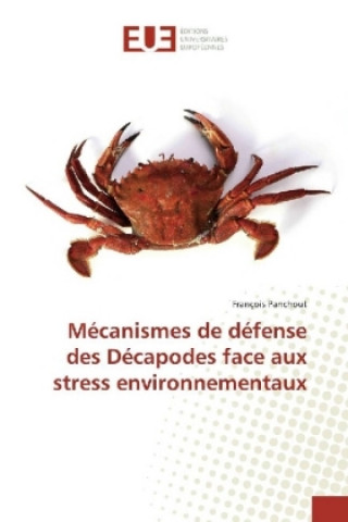 Buch Mécanismes de défense des Décapodes face aux stress environnementaux François Panchout