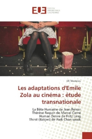 Könyv Les adaptations d'Emile Zola au cinéma : étude transnationale Elli Mastorou