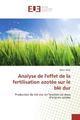 Kniha Analyse de l'effet de la fertilisation azotée sur le blé dur Asma Melki