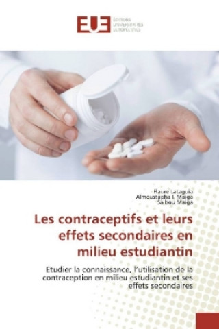 Kniha Les contraceptifs et leurs effets secondaires en milieu estudiantin Flaure Lataguia