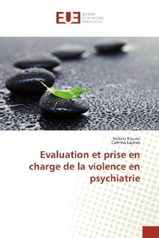 Knjiga Evaluation et prise en charge de la violence en psychiatrie Corinne Launay