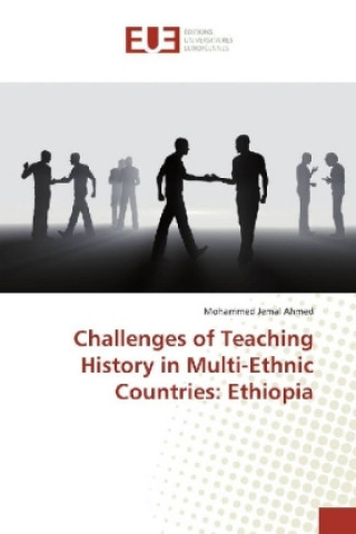 Knjiga Challenges of Teaching History in Multi-Ethnic Countries Mohammed Jemal Ahmed