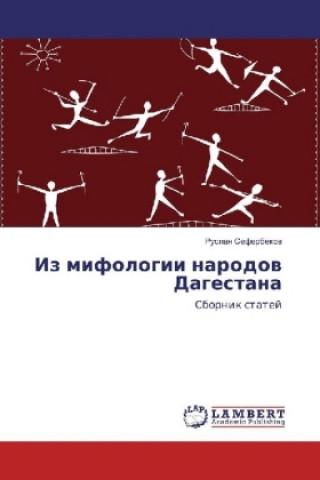 Knjiga Iz mifologii narodov Dagestana Ruslan Seferbekov