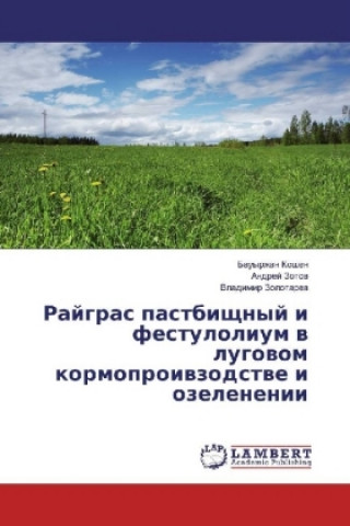 Kniha Rajgras pastbishhnyj i festulolium v lugovom kormoproivzodstve i ozelenenii Bauyrzhan Koshen