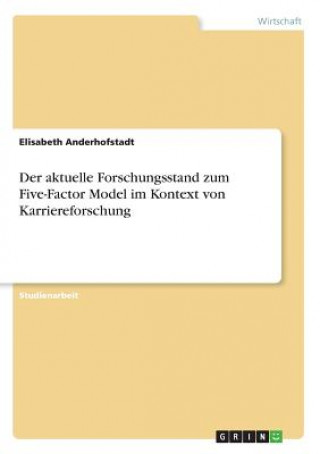 Book aktuelle Forschungsstand zum Five-Factor Model im Kontext von Karriereforschung Elisabeth Anderhofstadt