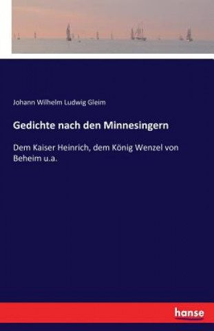 Kniha Gedichte nach den Minnesingern Johann Wilhelm Ludwig Gleim