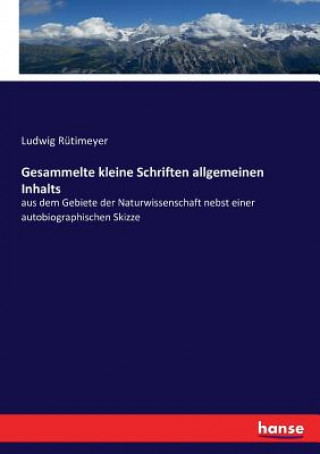 Kniha Gesammelte kleine Schriften allgemeinen Inhalts Ludwig Rütimeyer