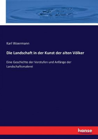 Livre Landschaft in der Kunst der alten Voelker Karl Woermann