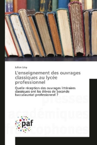 Kniha L'enseignement des ouvrages classiques au lycée professionnel Julien Lévy