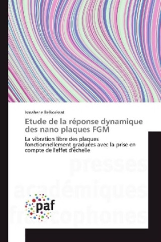 Buch Etude de la réponse dynamique des nano plaques FGM Ismahene Belkorissat