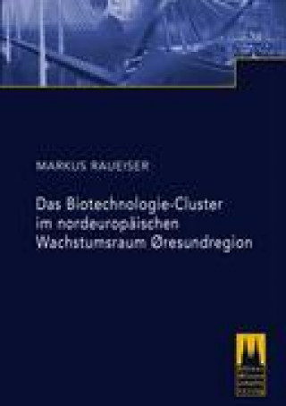 Książka Raueiser, M: Das Biotechnologie-Cluster im nordeuropäischen 