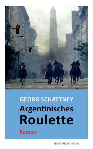 Książka Argentinisches Roulette Georg Schattney