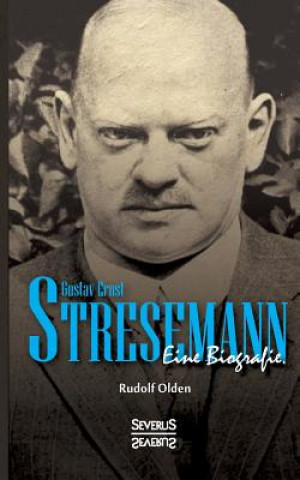 Buch Gustav Ernst Stresemann. Eine Biographie. Rudolf Olden