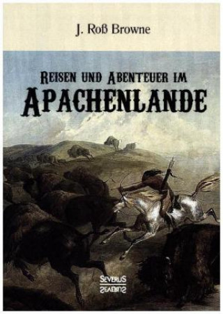 Könyv Reisen und Abenteuer im Apachenlande John Ross Browne