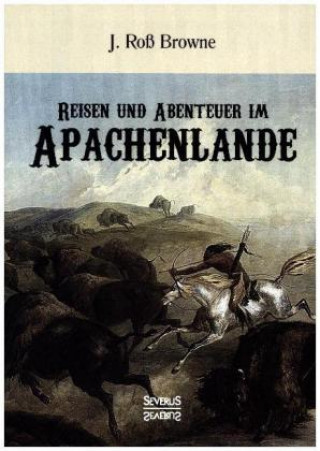 Libro Reisen und Abenteuer im Apachenlande John Ross Browne