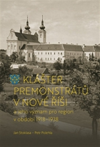 Книга Klášter premonstrátů v Nové Říši Petr Polehla