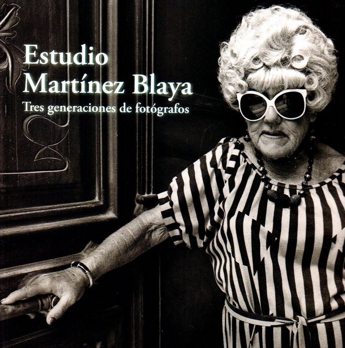 Könyv Estudio Martínez Blaya: Tres Generaciones de Fotógrafos 