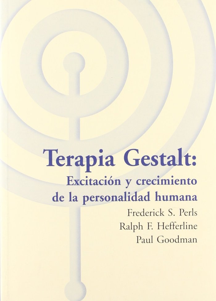 Книга Terapia gestalt: excitación y crecimiento de la personalidad humana Paul Goodman