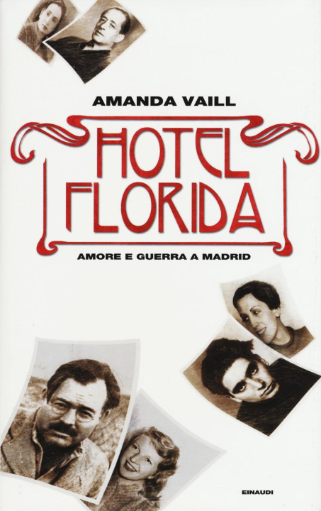 Книга Hotel Florida. Amore e guerra a Madrid Amanda Vaill