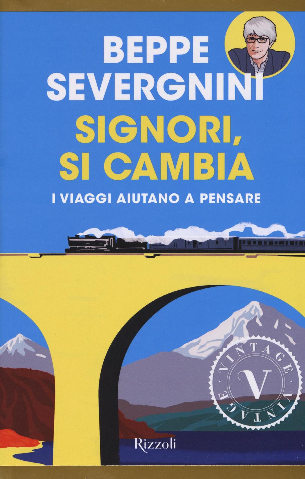 Książka Signori si cambia.In viaggio sui treni della vita Beppe Severgnini