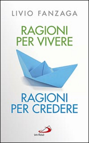 Kniha Ragioni per vivere ragioni per credere Livio Fanzaga