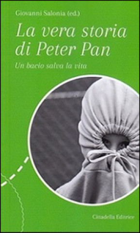 Kniha La vera storia di Peter Pan. Un bacio salva la vita G. Salonia