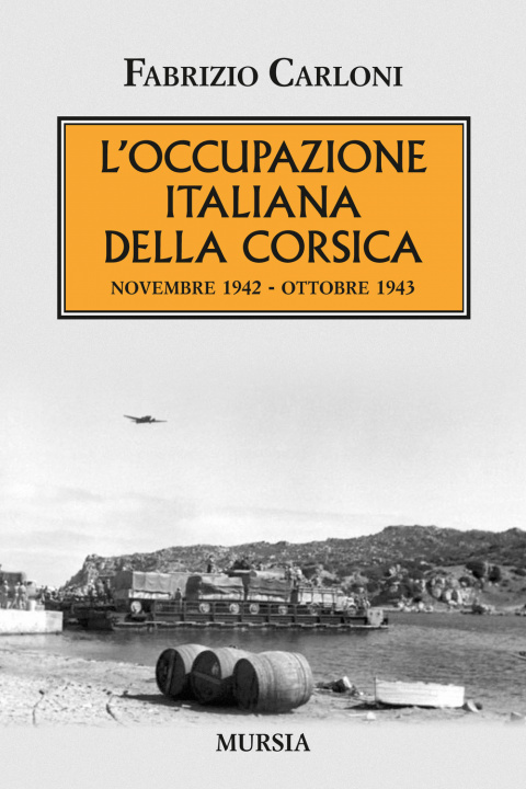 Kniha L'occupazione italiana della Corsica. Novembre 1942-Ottobre 1943 Fabrizio Carloni