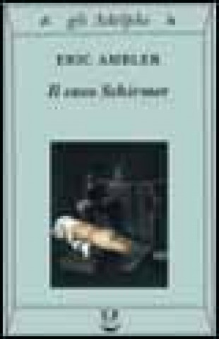 Libro Il caso Schirmer Eric Ambler