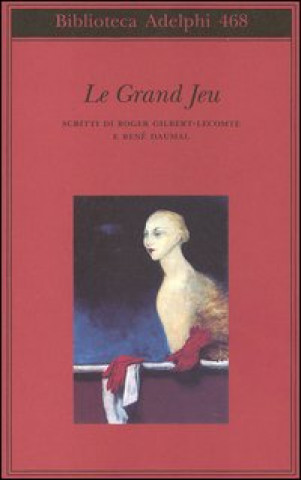 Könyv Le grand jeu. Scritti di Roger Gilbert-Lecomte e René Daumal René Daumal