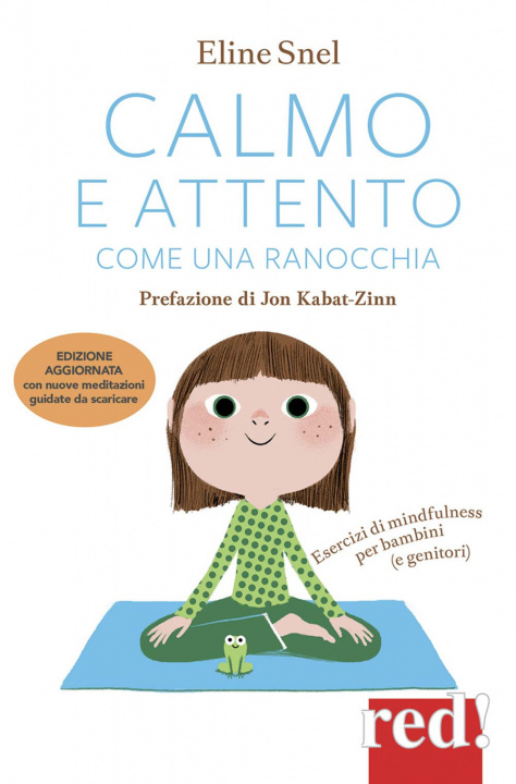 Könyv Calmo e attento come una ranocchia. Esercizi di mindfulness per bambini (e genitori). Con CD Audio Eline Snel