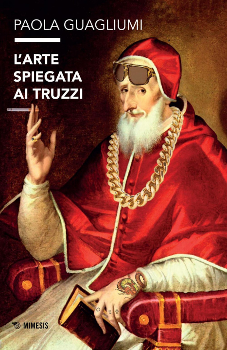 Kniha L'arte spiegata ai truzzi Paola Guagliumi