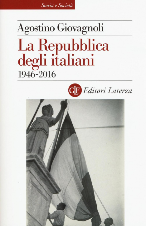 Könyv La Repubblica degli italiani. 1946-2016 Agostino Giovagnoli