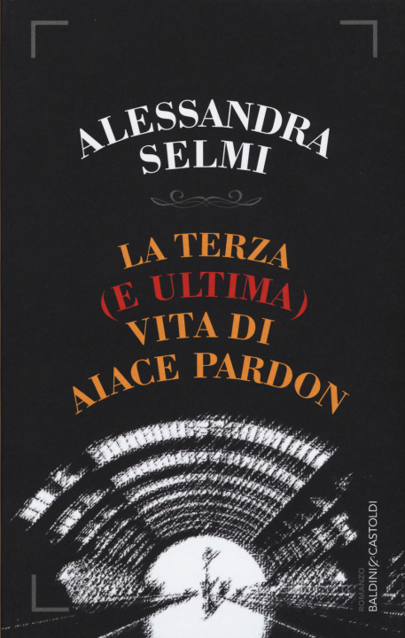 Книга La terza (e ultima) vita di Aiace Pardon Alessandra Selmi