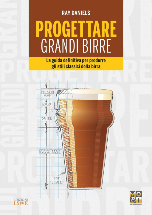 Kniha Progettare grandi birre. La guida definitiva per produrre gli stili classici della birra Ray Daniels