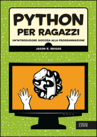 Kniha Python per ragazzi introduzione giocosa alla programmazione Jason Briggs