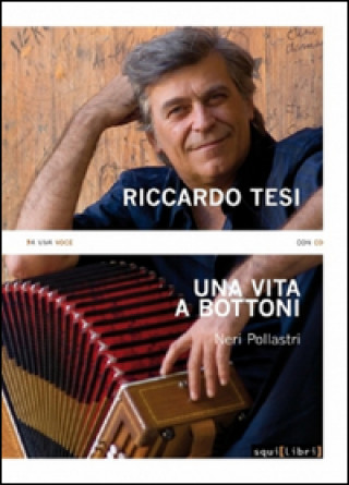 Kniha Riccardo Tesi. Una vita a bottoni. Con CD Audio Neri Pollastri