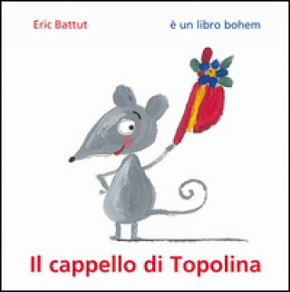 Kniha Il cappello di Topolina Eric Battut