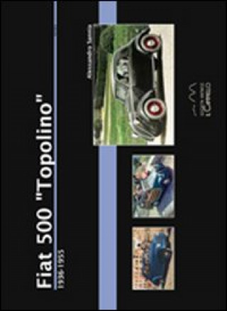 Książka Fiat 500 «Topolino». 1936-1955 Alessandro Sannia