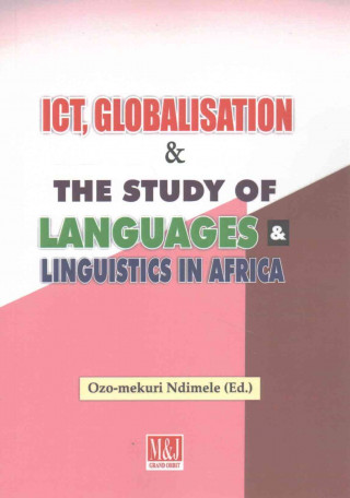 Carte ICT, Globalisation and the Study of Languages and Linguistics in Africa Ozo-mekuri Ndimele